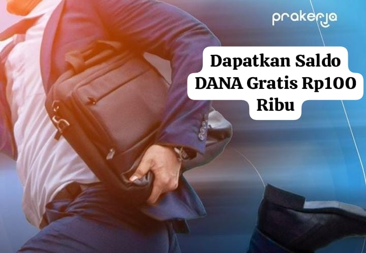 Keburu Hangus, Ayo Ambil Saldo DANA Gratis Hingga Rp100 Ribu dari Kartu Prakerja Mudah Kok