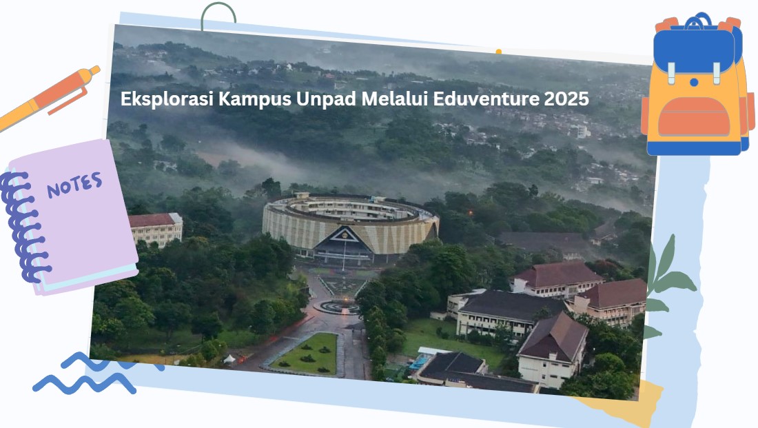 Unpad Buka Pendaftaran Eduventure 2025!  Eksplorasi Kampus Melalui Eduventure Unpad 2025