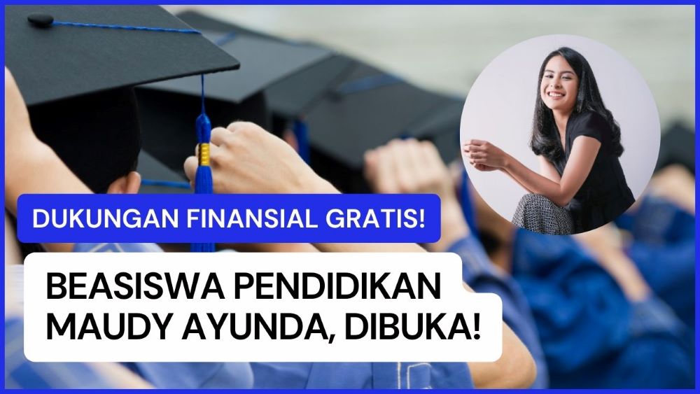 Beasiswa Pendidikan Maudy Ayunda Mentorship dan Dukungan Finansial Gratis!