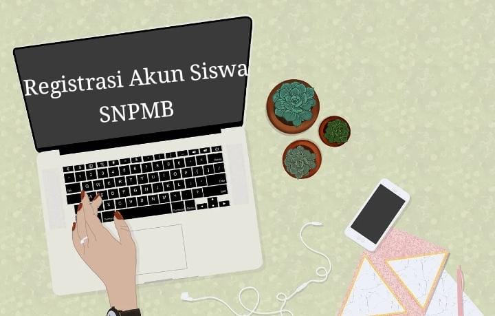 Jelang SNBP dan SNBT Dibuka, Ketahui Cara Registrasi Akun Siswa pada SNPMB 2025