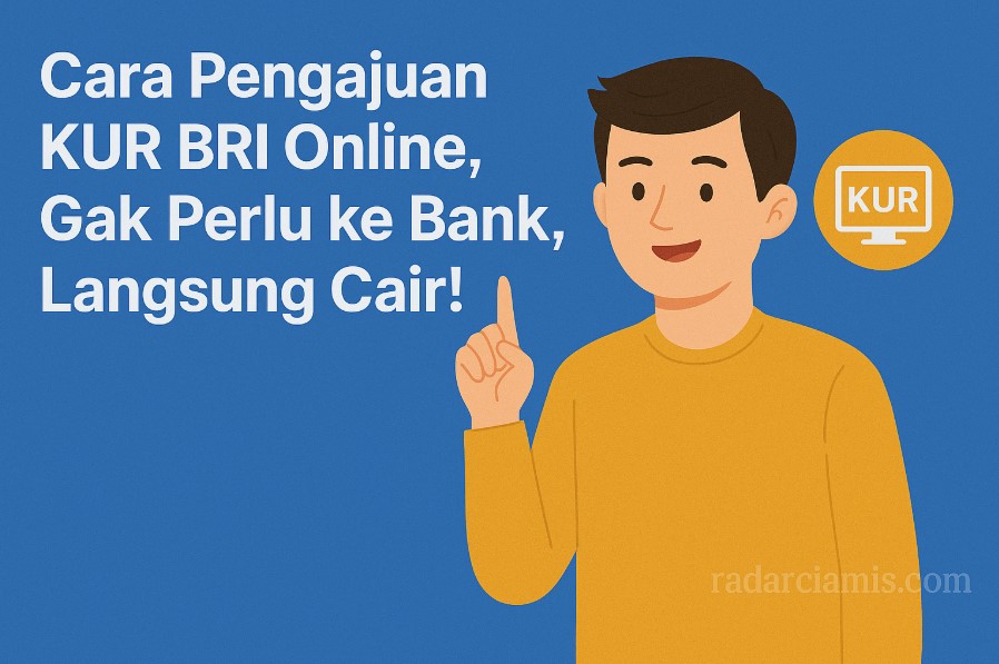 Cara Pengajuan KUR BRI Online, Gak Perlu ke Bank, Langsung Cair