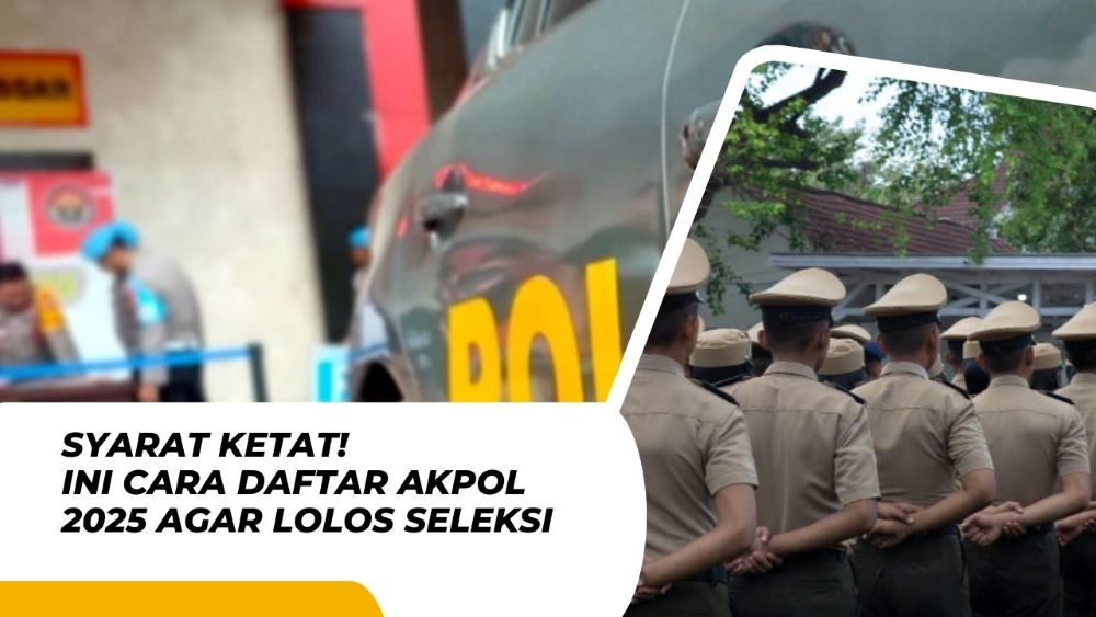 Cara Daftar Akpol 2025 Paling Mudah, Jangan Sampai Salah Langkah!