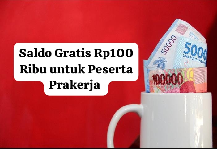 Peserta Prakerja Masih Bisa dapat Saldo Gratis Rp100 Ribu Sampai Sekarang, Ternyata Ini Ketentuannya