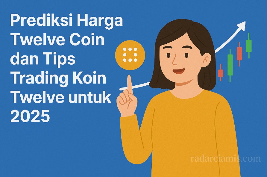 Prediksi Harga Twelve Coin dan Tips Trading Koin Twelve yang Wajib Diketahui Trader Pemula dan Pro