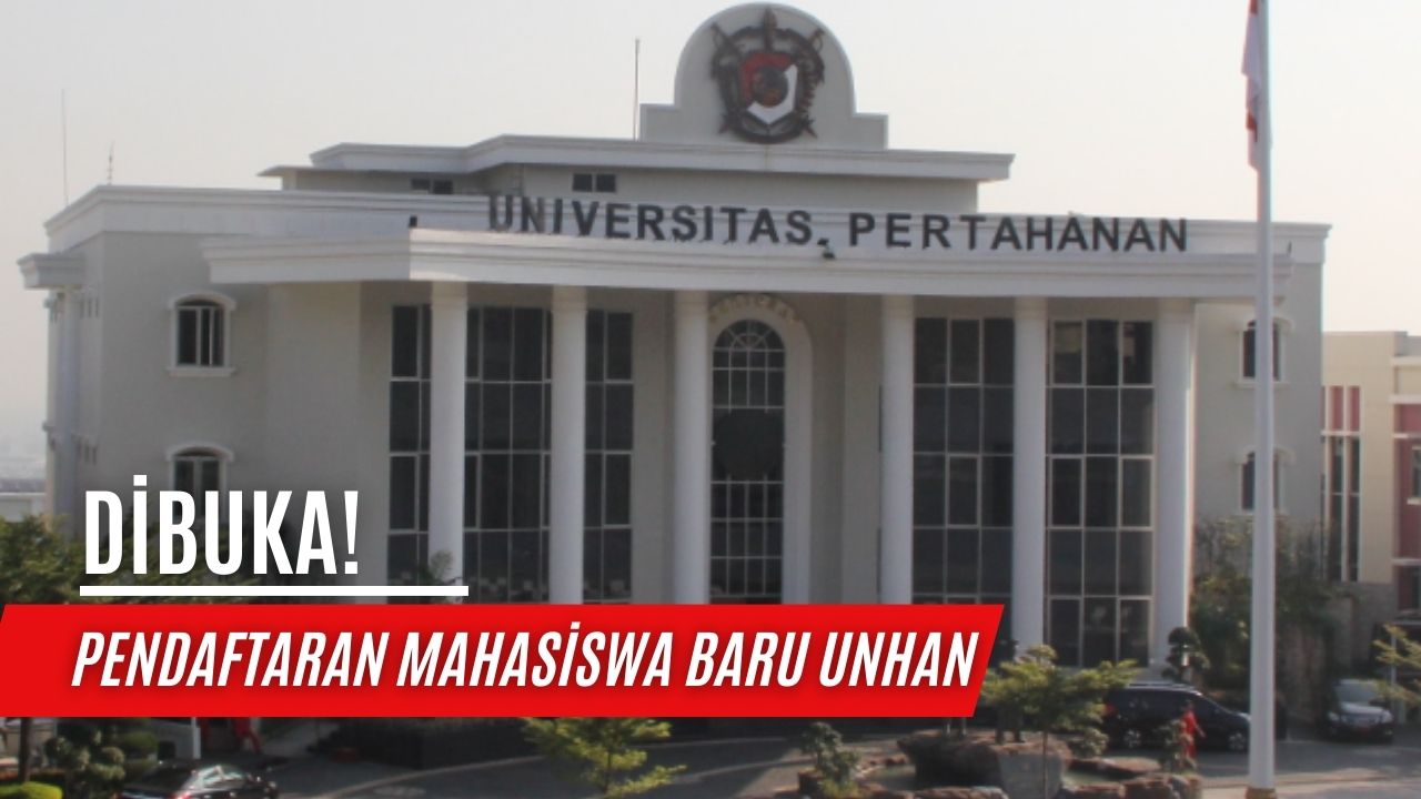 Unhan Buka Pendaftaran Mahasiswa Baru 2025! Cek Syarat dan Cara Daftarnya di Sini