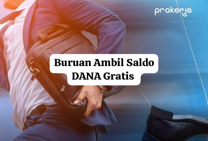 Lumayan! Saldo DANA Gratis Rp100 Ribu Bisa Dicairkan di Akun Prakerja, Mau Tahu Caranya?