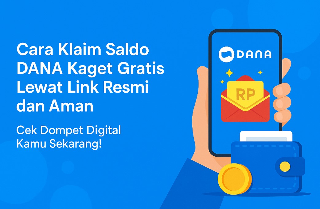 Cara Klaim Saldo DANA Kaget Gratis Lewat Link Resmi dan Aman, Cek Dompet Digital Kamu Sekarang
