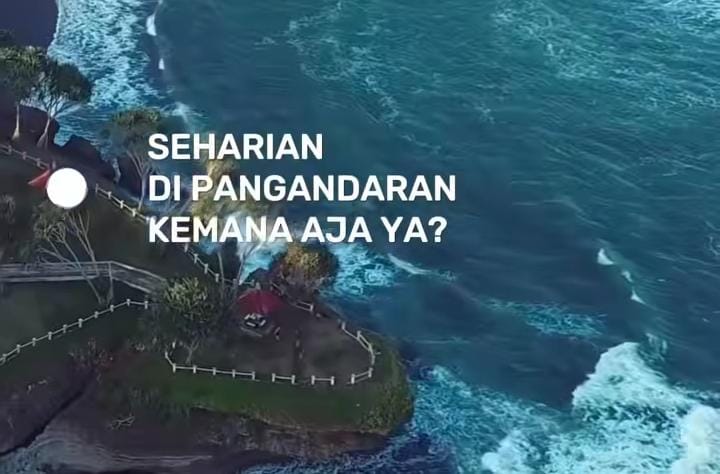 Kamu Punya Waktu Sehari untuk Liburan di Pangandaran? Ini Spot Wisata yang Bisa Dikunjungi Secara Sat Set