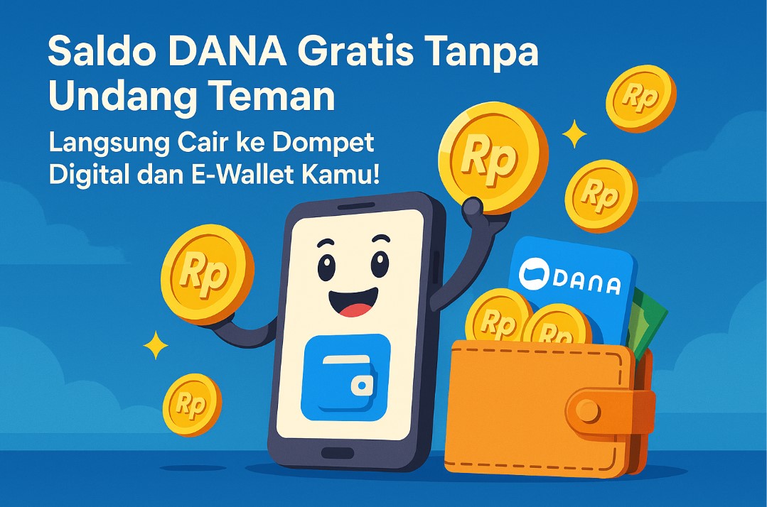 5 Aplikasi Penghasil Saldo DANA Gratis, Langsung Cair ke E-Wallet Kamu!
