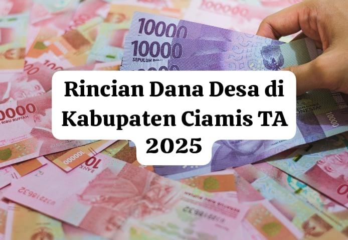 Begini Cara Mengetahui Rincian Dana Desa di Kabupaten Ciamis Tahun Anggaran 2025, Mudah Hanya dengan Link Ini