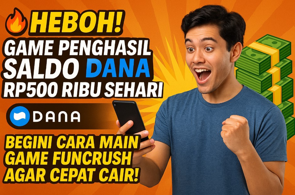 Heboh! Game Penghasil Saldo DANA Rp500 Ribu Sehari, Begini Cara Main Game Funcrush Agar Cepat Cair
