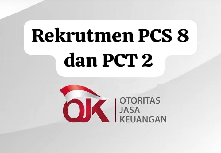 Lowongan Kerja OJK, Rekrutmen PCS 8 dan PCT 2 Dibuka, Fresh Graduate D3 Hingga S3 Bisa Daftar