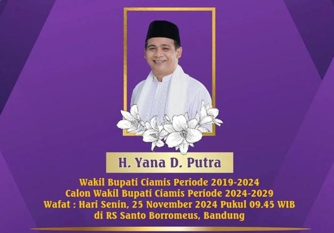 Turut Berduka Cita, Calon Wakil Bupati Ciamis Yana D Putra Meninggal Dunia 2 Hari Jelang Pencoblosan