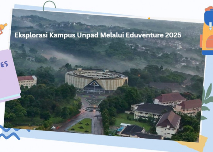 Unpad Buka Pendaftaran Eduventure 2025!  Eksplorasi Kampus Melalui Eduventure Unpad 2025