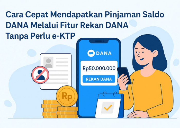 Cara Cepat Mendapatkan Pinjaman Saldo DANA Melalui Fitur Rekan DANA Tanpa Perlu e-KTP