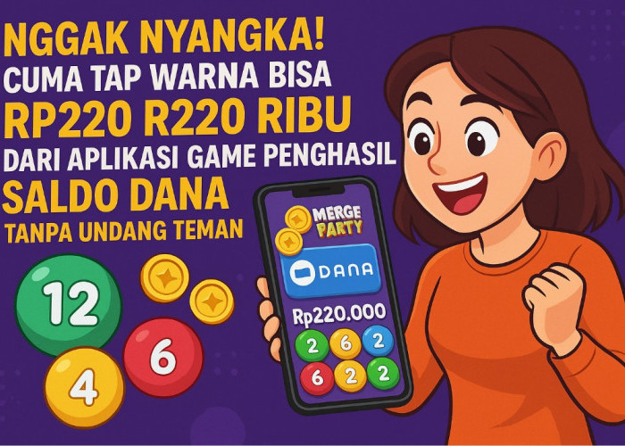 Nggak Nyangka! Cuma Tap Warna Bisa Dapet Rp220 Ribu dari Aplikasi Game Penghasil Saldo DANA Tanpa Undang Teman