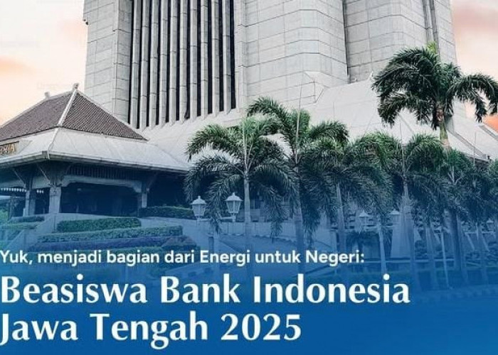 BI Jateng Buka Seleksi Beasiswa Bank Indonesia 2025, Ini Daftar Perguruan Tinggi Penerima Beasiswa