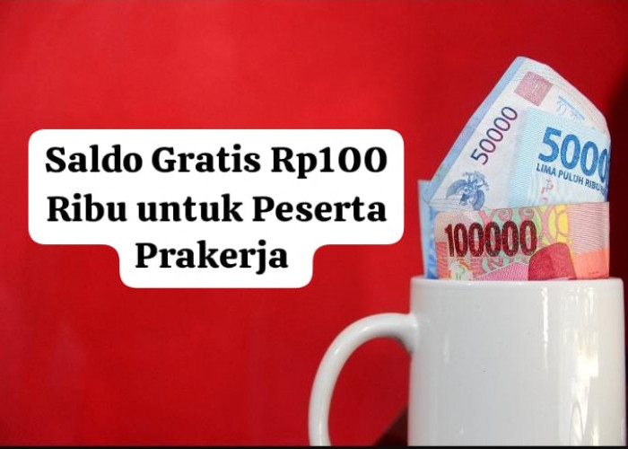 Peserta Prakerja Masih Bisa dapat Saldo Gratis Rp100 Ribu Sampai Sekarang, Ternyata Ini Ketentuannya