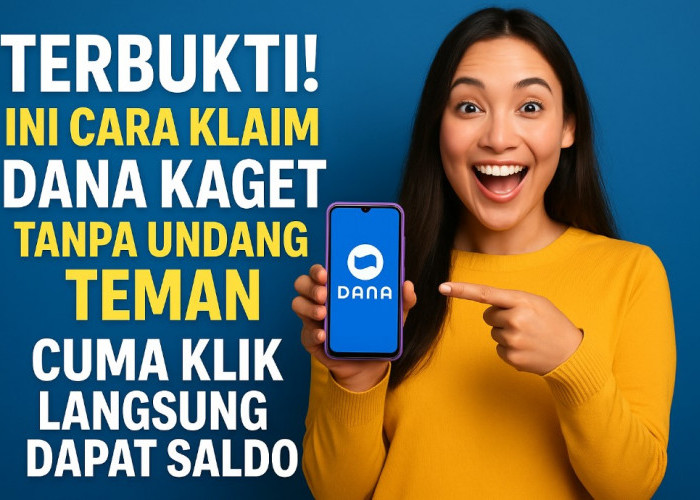 100% Work! Cara Klaim DANA Kaget Tanpa Undang Teman, Bisa Dapat Saldo Tiap Hari