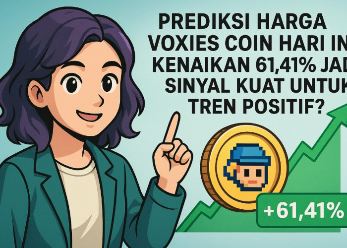 Prediksi Harga Voxies Coin Hari Ini, Kenaikan 61,41% Jadi Sinyal Kuat untuk Tren Positif?
