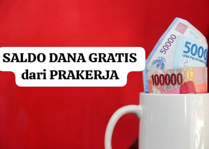 Selamat Kamu Mendapatkan Saldo DANA Gratis Rp100 Ribu dari Prakerja, Segera Klaim Keburu Hangus