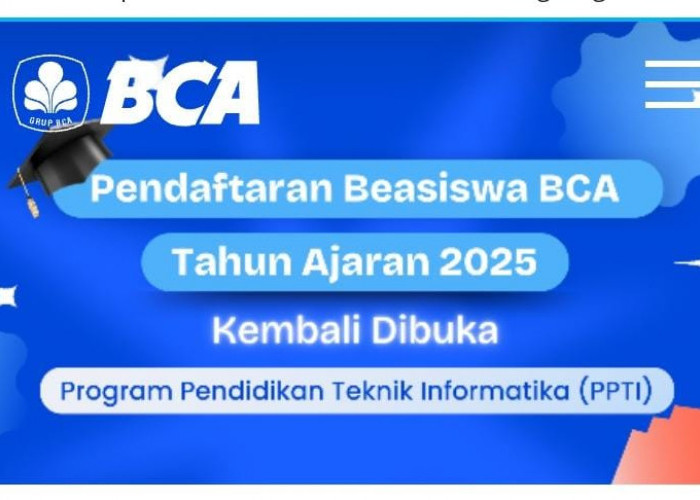 Pendaftaran Beasiswa BCA 2025 Resmi Dibuka Hari Ini, Simak Persyaratan dan Benefit yang Ditawarkan