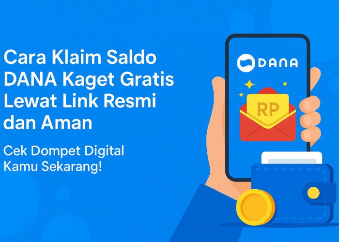 Cara Klaim Saldo DANA Kaget Gratis Lewat Link Resmi dan Aman, Cek Dompet Digital Kamu Sekarang