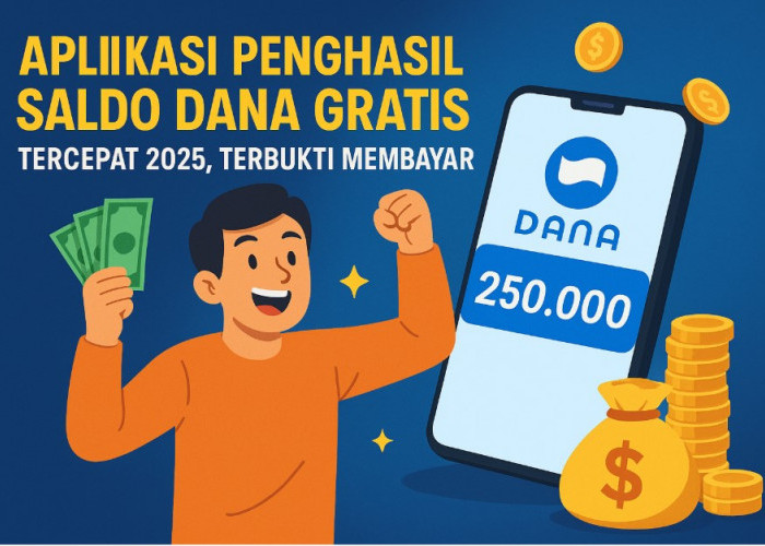 Aplikasi Penghasil Saldo Dana Gratis Tercepat 2025, Terbukti Membayar dan Tanpa Modal!