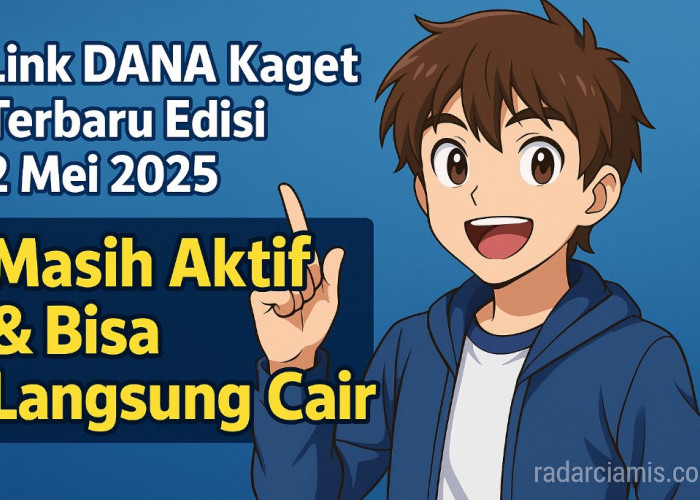 Link DANA Kaget Terbaru Edisi Hari Ini, 2 Mei 2025, Klaim Saldo DANA Gratis hingga Rp525.000 Sekarang Juga