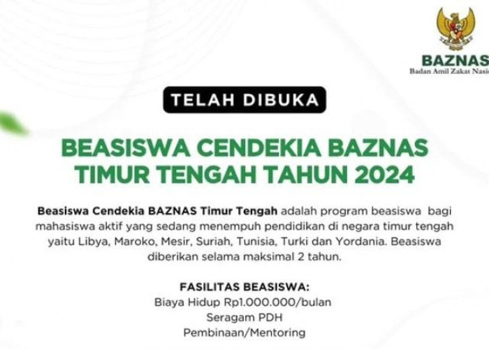 Penting! Beasiswa Cendekia Baznas Timur Tengah 2024 Dibuka, Fasilitas Beasiswa Rp1 Juta Per Bulan