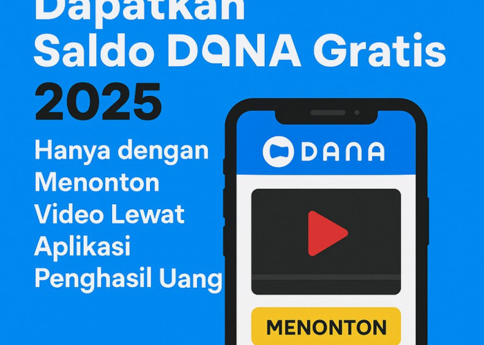 Dapatkan Saldo DANA Gratis 2025 Hanya dengan Menonton Video Lewat Aplikasi Penghasil Uang