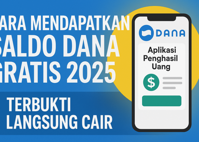 5 Aplikasi Penghasil Saldo DANA Gratis 2025 yang Bisa Langsung Cair