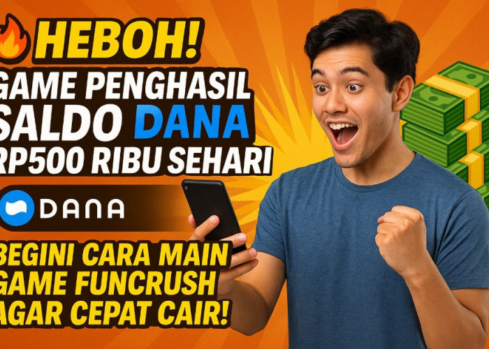 Heboh! Game Penghasil Saldo DANA Rp500 Ribu Sehari, Begini Cara Main Game Funcrush Agar Cepat Cair