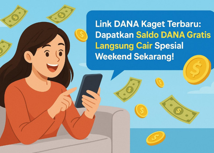 Link DANA Kaget Terbaru, Dapatkan Saldo DANA Gratis Langsung Cair Spesial Weekend Sekarang!
