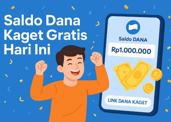 Saldo Dana Kaget Gratis Hari Ini, Cara Dapat Uang dari Dompet Digital dan Transaksi Online